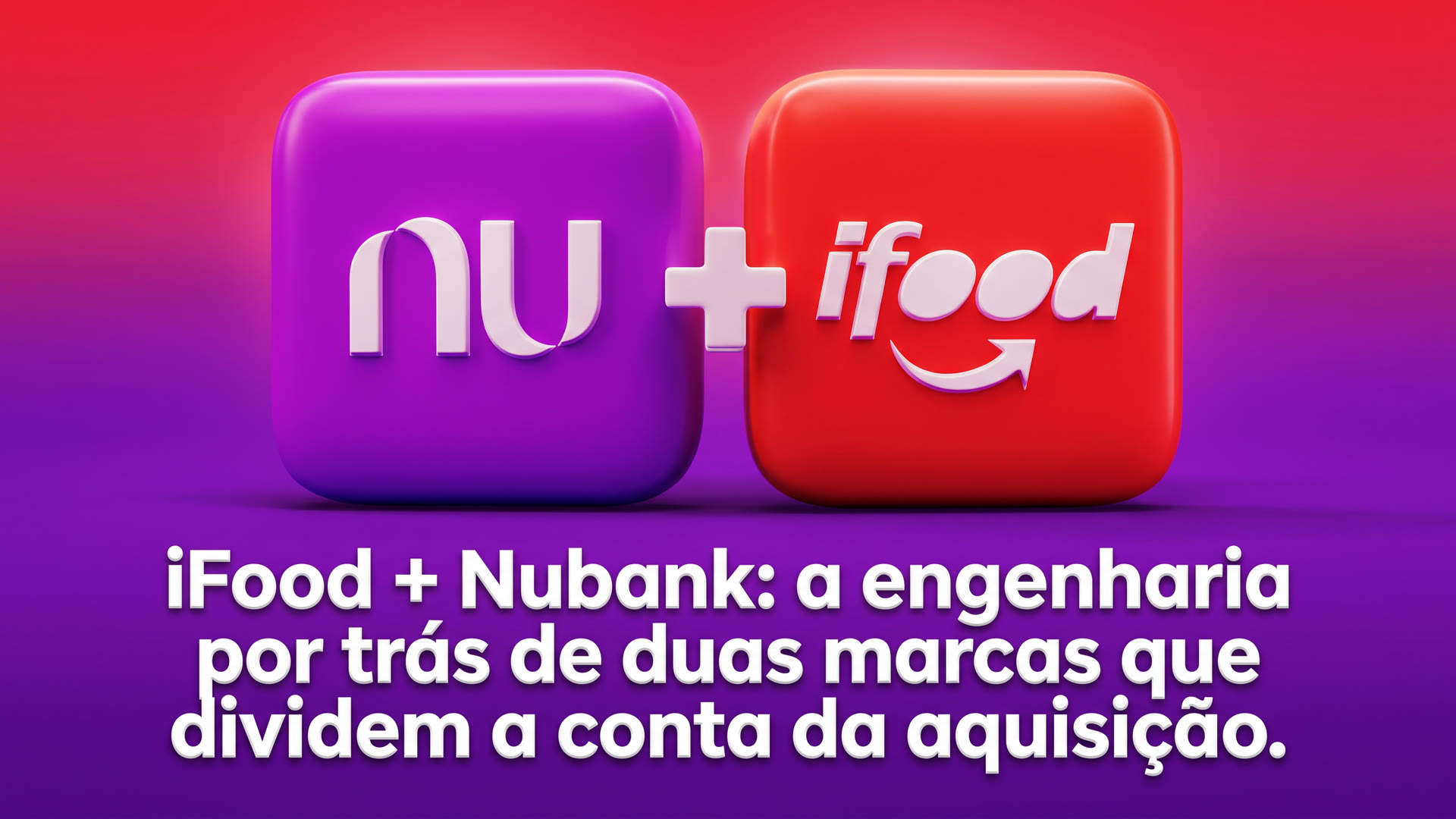 Logos do Nubank e do iFood lado a lado com o título do artigo sobre a parceria entre as marcas